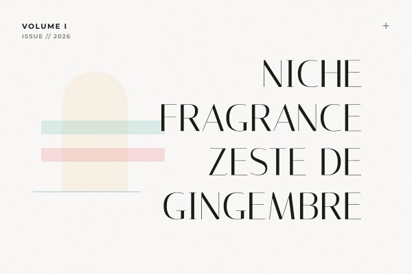 Niche Fragrance - Zeste de Gingembre